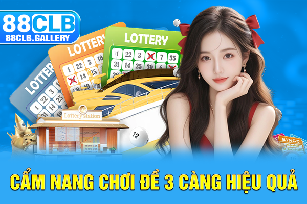 Cẩm nang chơi đề 3 càng hiệu quả