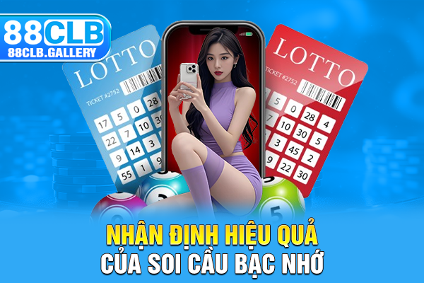 Nhận định hiệu quả của soi cầu bạc nhớ